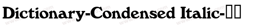 Dictionary-Condensed Italic字体转换